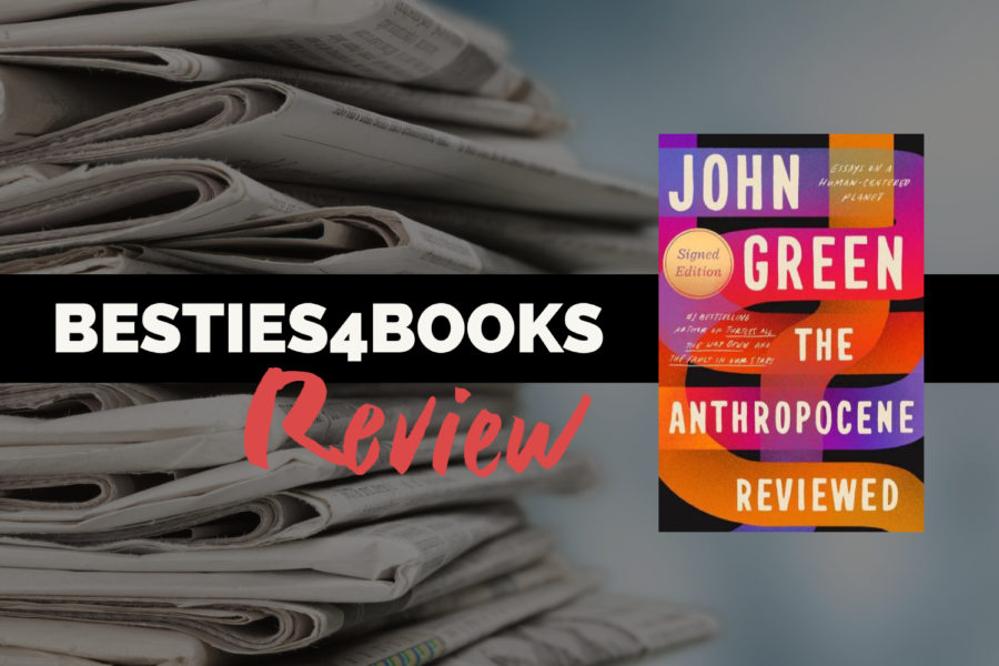 Besties4Books Review: “The Antropocene Reviewed”